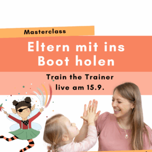 Masterclass Train the Trainer Eltern mit ins Boot holen